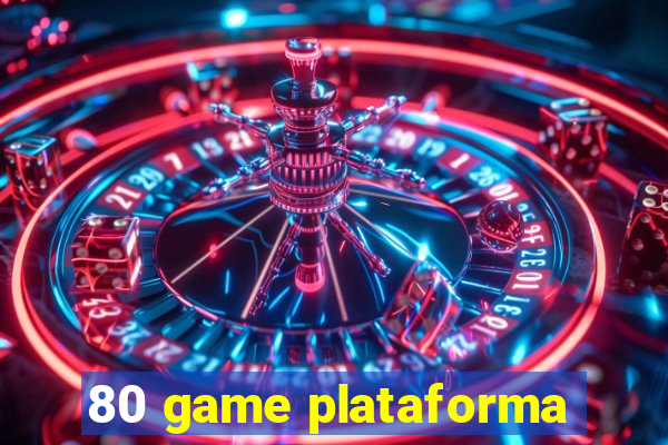 80 game plataforma